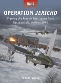 Operation Jericho: Freeing the French Resistance from Gestapo Jail, Amiens 1944 - Paperback