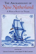 The Archaeology of New Netherland: A World Built on Trade - Hardcover