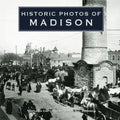 Historic Photos of Madison - Hardcover