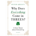 Why Does Everything Come in Threes?: A Short Book about Everything - Paperback