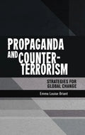 Propaganda and Counter-Terrorism: Strategies for Global Change - Paperback
