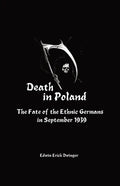 Death in Poland: The Fate of the Ethnic Germans in September 1939 - Paperback