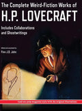 The Complete Weird-Fiction Works of H.P. Lovecraft: Includes Collaborations and Ghostwritings; With Original Pulp-Magazine Art - Hardcover