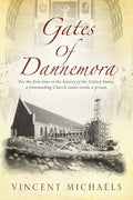 Gates of Dannemora: For the first time in the history of the United States, a freestanding Church exists inside a prison. - Paperback