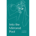 Into the Mirrored Pool - Paperback