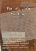 66 DIVISION Divisional Troops 331 and 332 Brigade Royal Field Artillery, Trench Mortar Batteries and Divisional Ammunition Column: 1 September 1915 - - Paperback