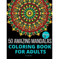 50 Amazing Mandalas Coloring Book For Adults: An Adult Coloring Book With 50 Big And Detailed Mandala Designs, High-Quality Paper, White Background, F - Paperback