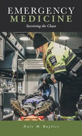 Emergency Medicine: Surviving the Chaos - Hardcover