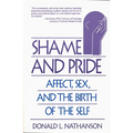 Shame and Pride: Affect, Sex, and the Birth of the Self (Revised) - Paperback