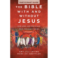 The Bible with and Without Jesus - Participant Guide: How Jews and Christians Read the Same Stories Differently - Paperback