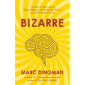 Bizarre: The Most Peculiar Cases of Human Behavior and What They Tell Us about How the Brain Works - Paperback