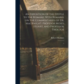 An Exposition of the Epistle to the Romans: With Remarks on the Commentaries of Dr. MacKnight, Profesor Moses Stuart, and Professor Tholuck: 1 - Hardcover