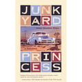 Junkyard Princess: A Memoirella - Paperback