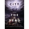 City of the Dead: The Fascinating Supernatural History of Edinburgh - Paperback