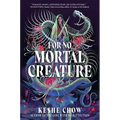 For No Mortal Creature - Hardcover