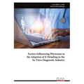 Factors Influencing Physicians in the Adaption of E-Detailing in the In-Vitro Diagnostic Industry - Paperback
