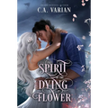 Spirit of the Dying Flower: Painted Veil Illustrated Edition - Hardcover