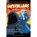 Supervillains and Philosophy: Sometimes, Evil Is Its Own Reward - Paperback