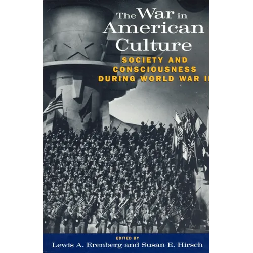 The War in American Culture: Society and Consciousness during World War II - Paperback