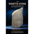 The Rosetta Stone: Key to the Decipherment of the Ancient Egyptian Writing System - Paperback