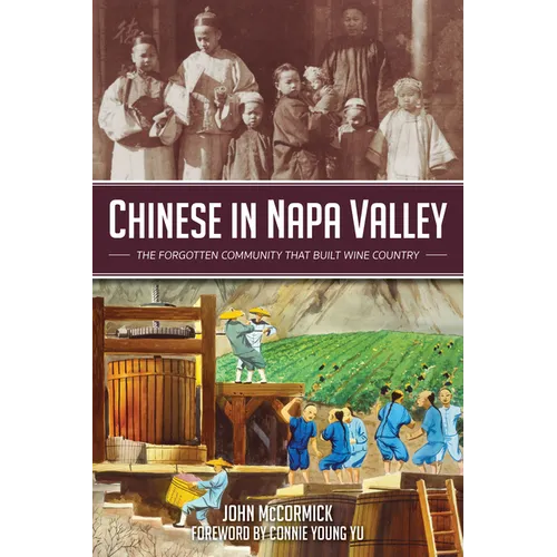 Chinese in Napa Valley: The Forgotten Community That Built Wine Country - Paperback