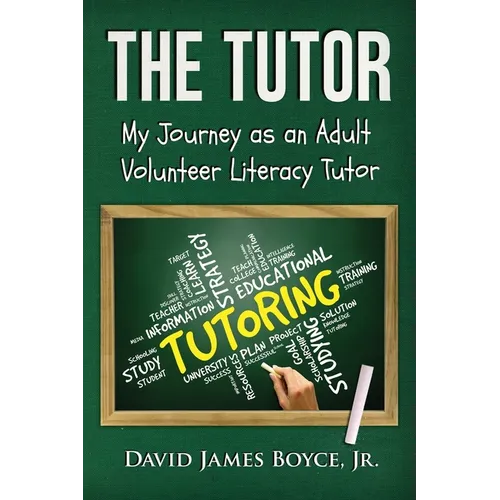 The Tutor: My Journey as an Adult Volunteer Literacy Tutor - Paperback