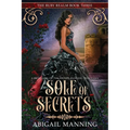 Sole of Secrets: A Retelling of The Twelve Dancing Princesses - Paperback