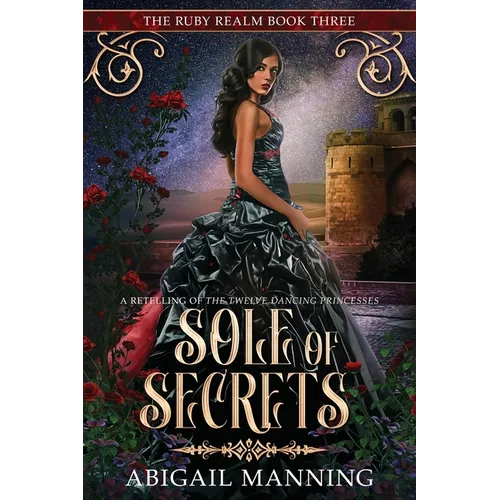 Sole of Secrets: A Retelling of The Twelve Dancing Princesses - Paperback