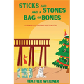 Sticks and Stones and a Bag of Bones: A Mermaid Bay Christmas Shoppe Mystery - Paperback