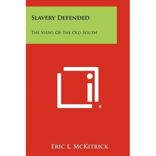 Slavery Defended: The Views of the Old South - Paperback