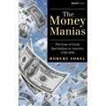 The Money Manias: The Eras of Great Speculation in America 1770-1970 - Paperback