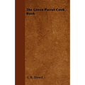 The Green Parrot Cook Book - Paperback