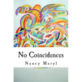 No Coincidences: "Just Because You Can't See Anything Doesn't Mean That It Doesn't Exist" - Paperback