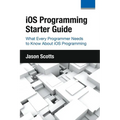 iOS Programming: Starter Guide: What Every Programmer Needs to Know About iOS Programming - Paperback