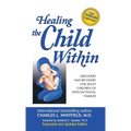 Healing the Child Within - Hardcover