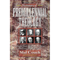 Dictionary of Premillennial Theology - Paperback