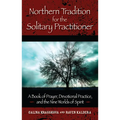 Northern Tradition for the Solitary Practitioner: A Book of Prayer, Devotional Practice, and the Nine Worlds of Spirit - Paperback