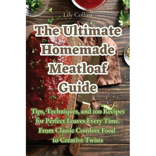 The Ultimate Homemade Meatloaf Guide - Paperback