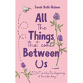 All the Things That Come Between Us - Paperback