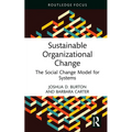 Sustainable Organizational Change: The Social Change Model for Systems - Hardcover