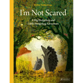 I'm Not Scared: A Big Hedgehog and Little Hedgehog Adventure - Hardcover