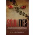 Soul Ties: Uncovering Satan's Hidden Agenda to Assassinate Your Divine Destiny and Destroy Your Kingdom Assignment. - Paperback