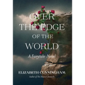 Over The Edge of the World: A Fairytale Novel - Hardcover