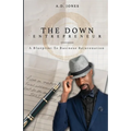 The Down Entrepreneur: A Blueprint to Business Rejuvenation - Paperback
