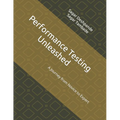 Performance Testing Unleashed: A Journey from Novice to Expert - Paperback