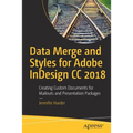 Data Merge and Styles for Adobe Indesign CC 2018: Creating Custom Documents for Mailouts and Presentation Packages - Paperback