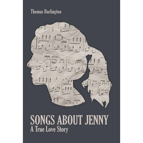 Songs About Jenny: A True Love Story - Hardcover