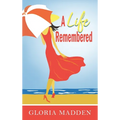 A Life Remembered - Hardcover