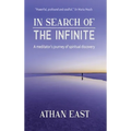 In Search of The Infinite: A meditator's journey of spiritual discovery - Hardcover