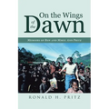 On the Wings of the Dawn: Memoirs of Ron and Mikel Ann Pritz - Paperback